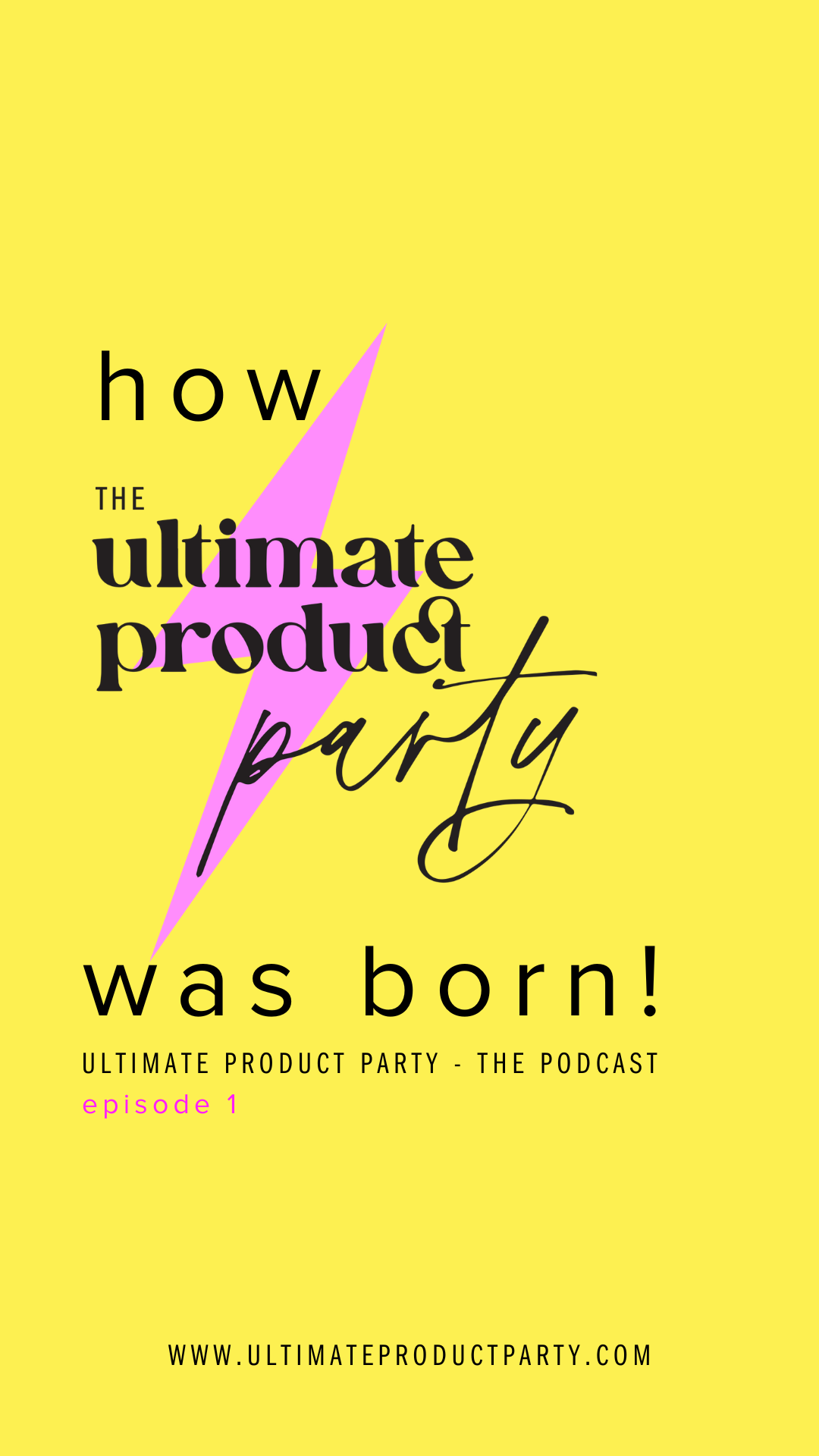 How Ultimate Product Party was Born
